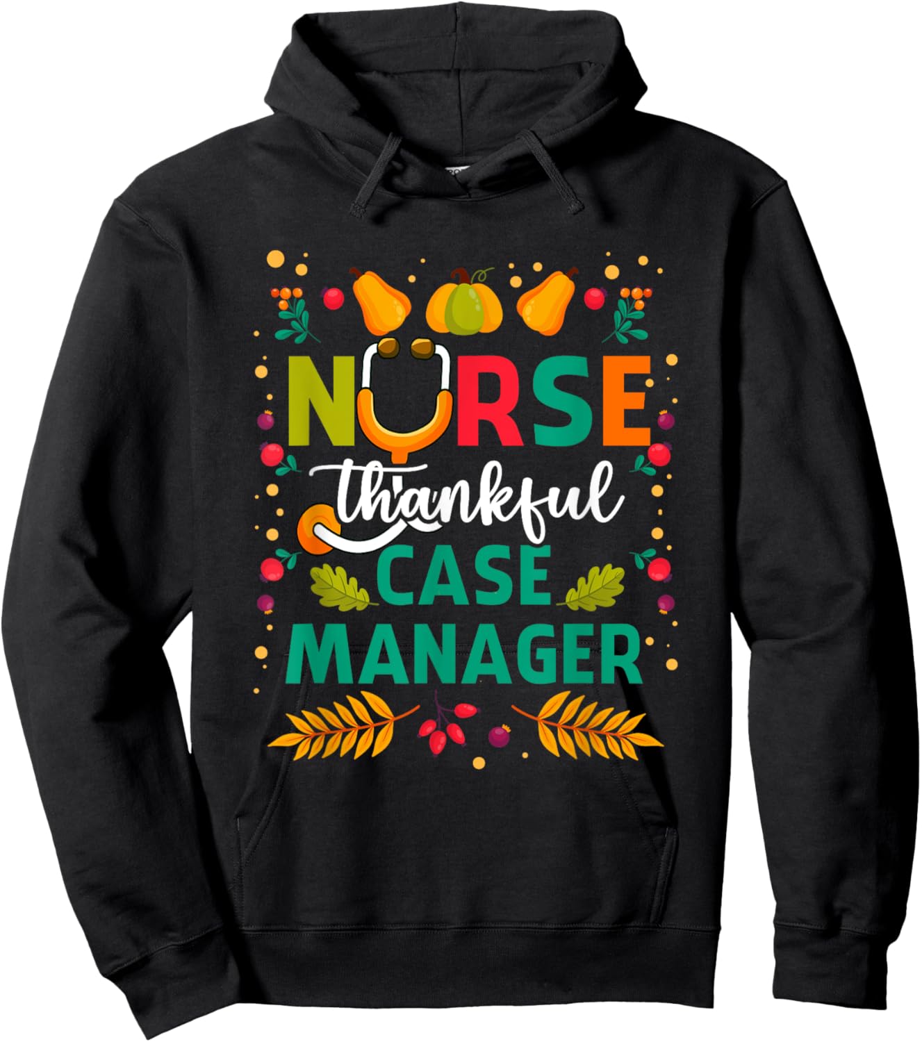 Thankful Nurse Case Manager Thanksgiving Case Management Hoodie - Hoodie | Black