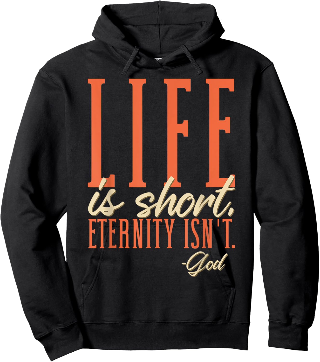 Life Is Short Eternity Isn't - God Religion Christian Hoodie - Hoodie | Black