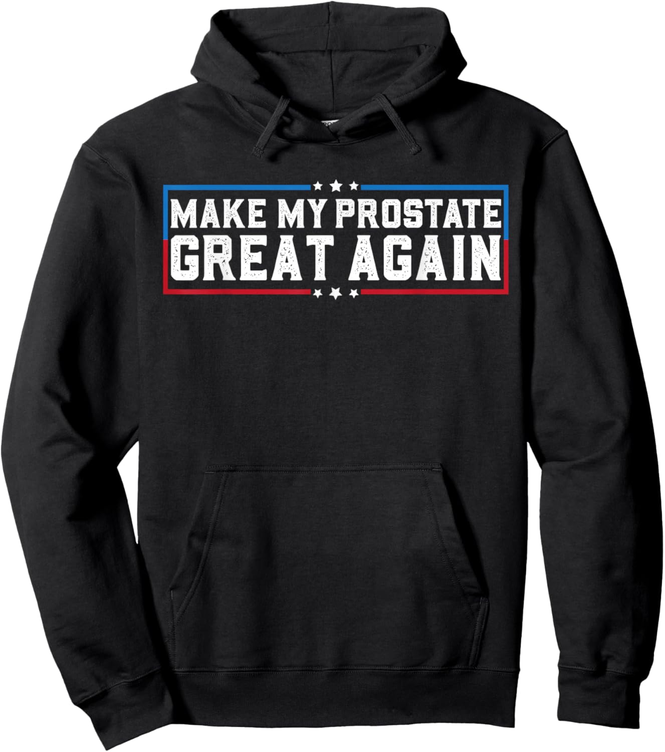 Make My Prostate Great Again Funny Prostate Surgery Recovery Hoodie - Hoodie | Black
