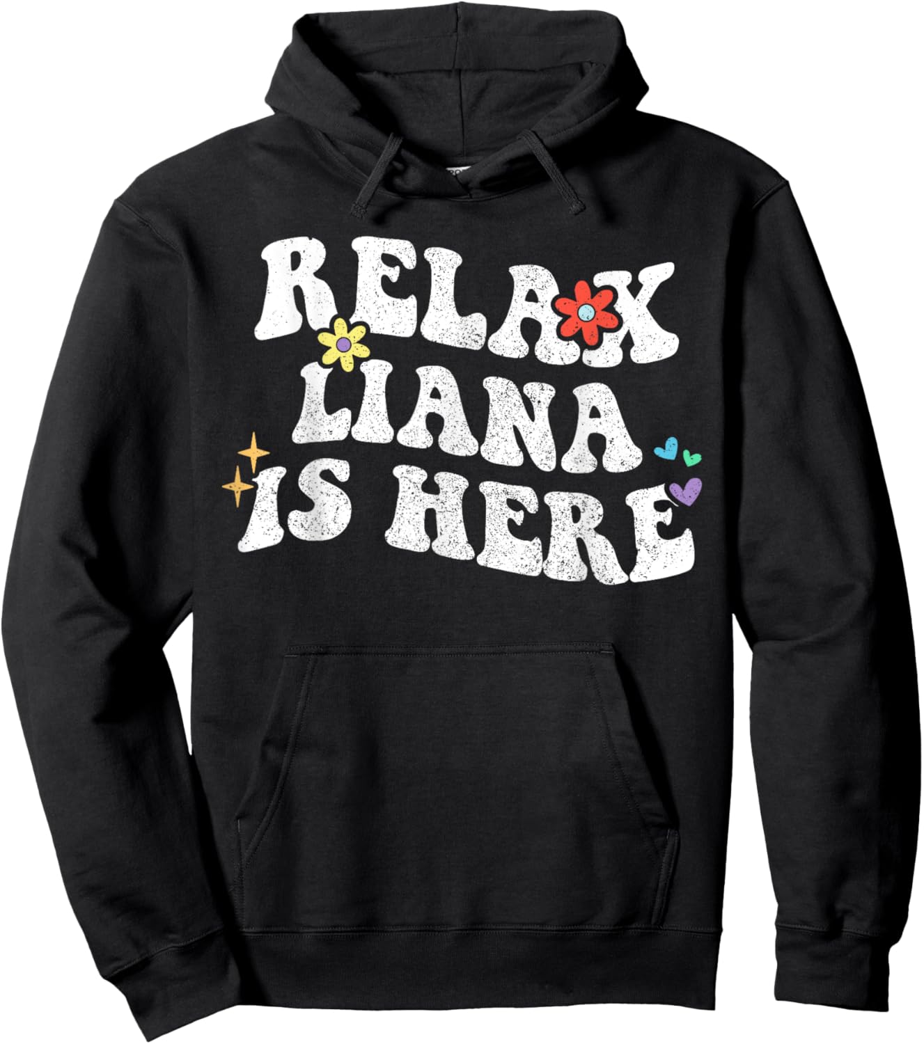 Retro Groovy Relax Liana Is Here Funny Mother's Day Name Hoodie - Hoodie | Black