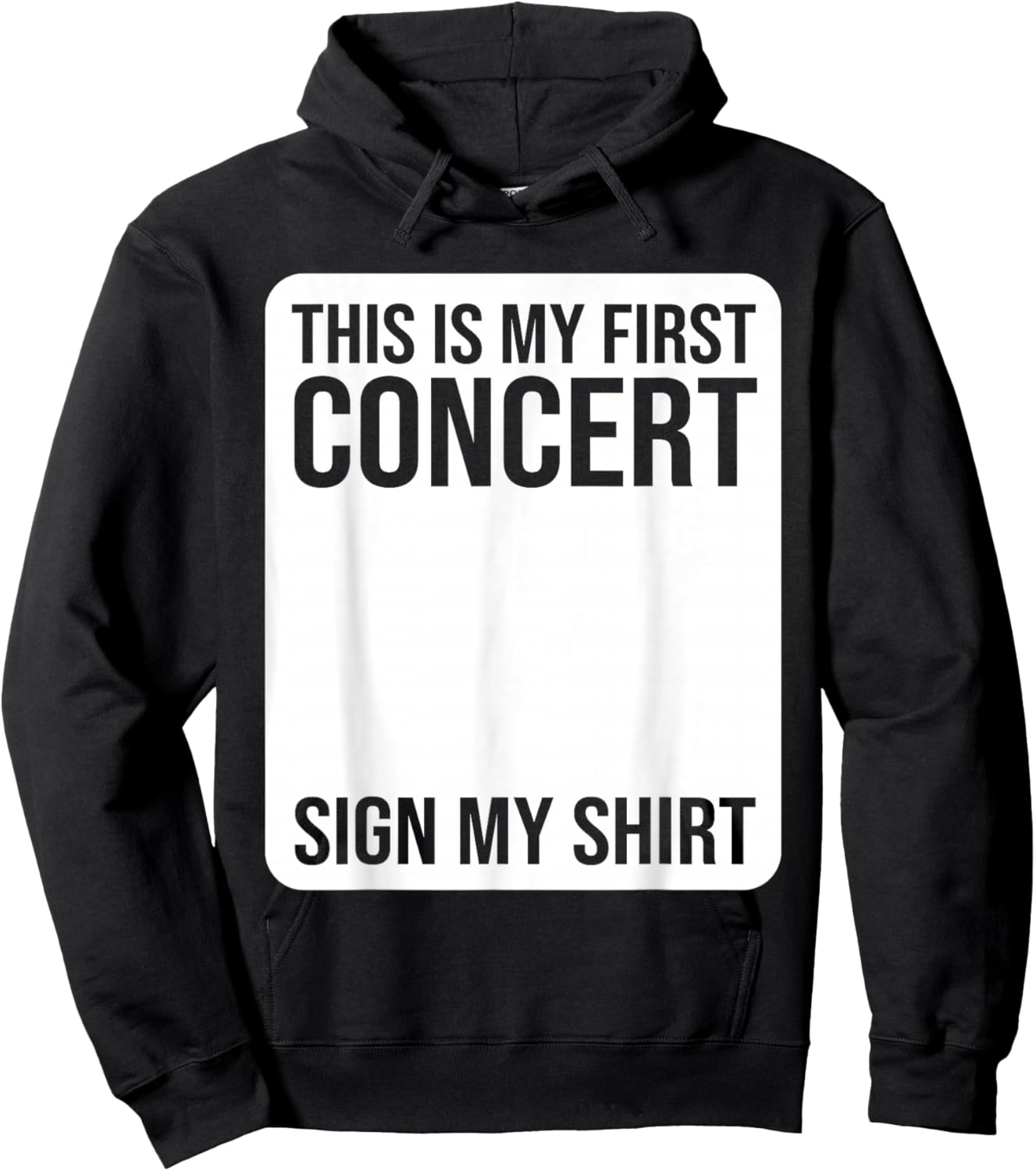 This Is My First Concert Sign My Shirt Funny Music Event Hoodie - Hoodie | Black