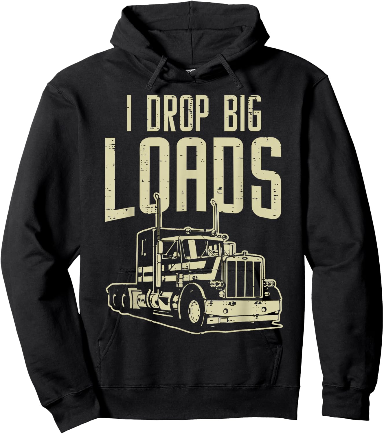I Drop Big Loads Semi Truck Trucking Driver Trucker Gift Hoodie - Hoodie | Black