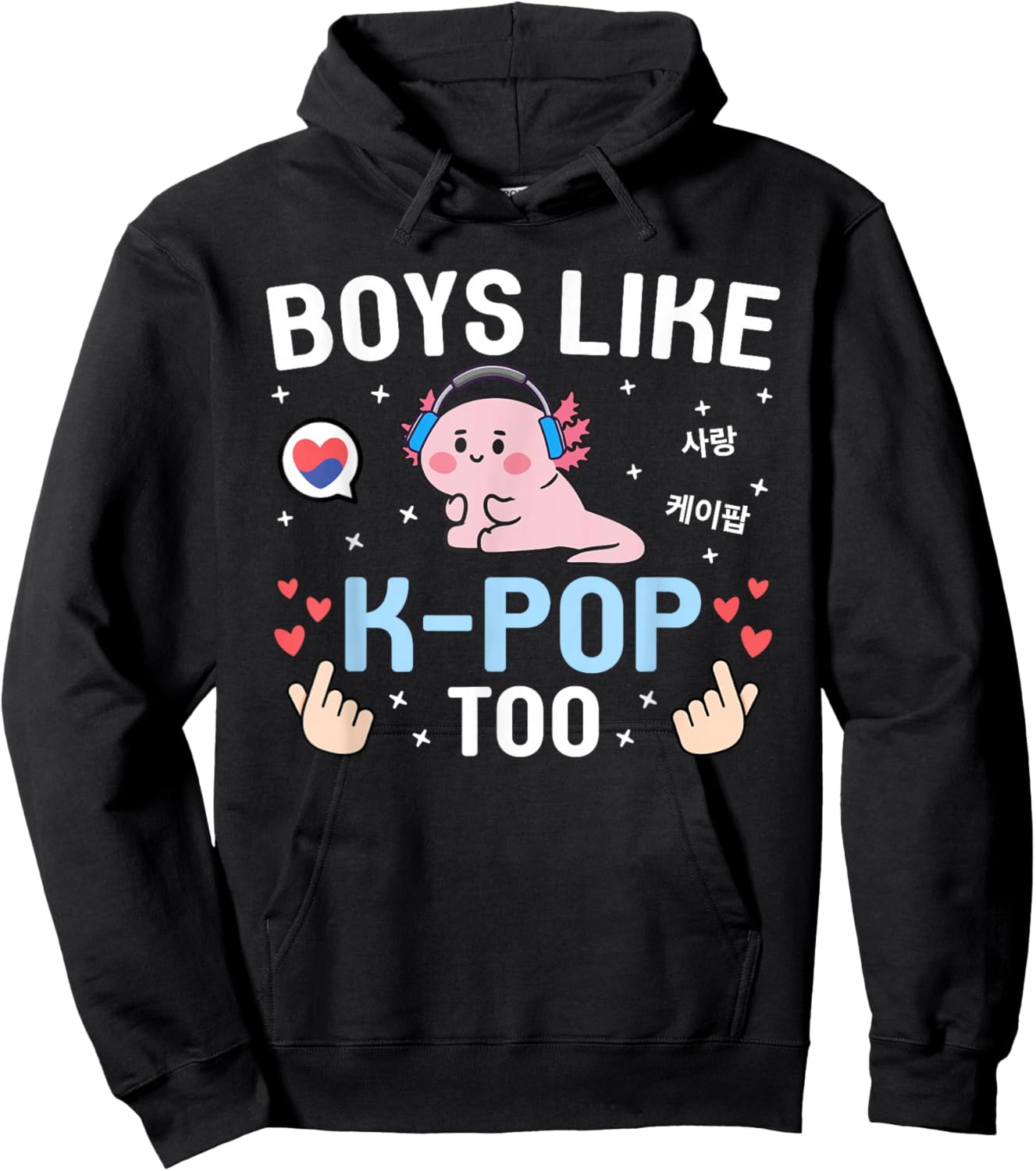 Boys Like K-Pop Too Kawaii Cute Axolotl Korean Music K-Pop Hoodie - Hoodie | Black
