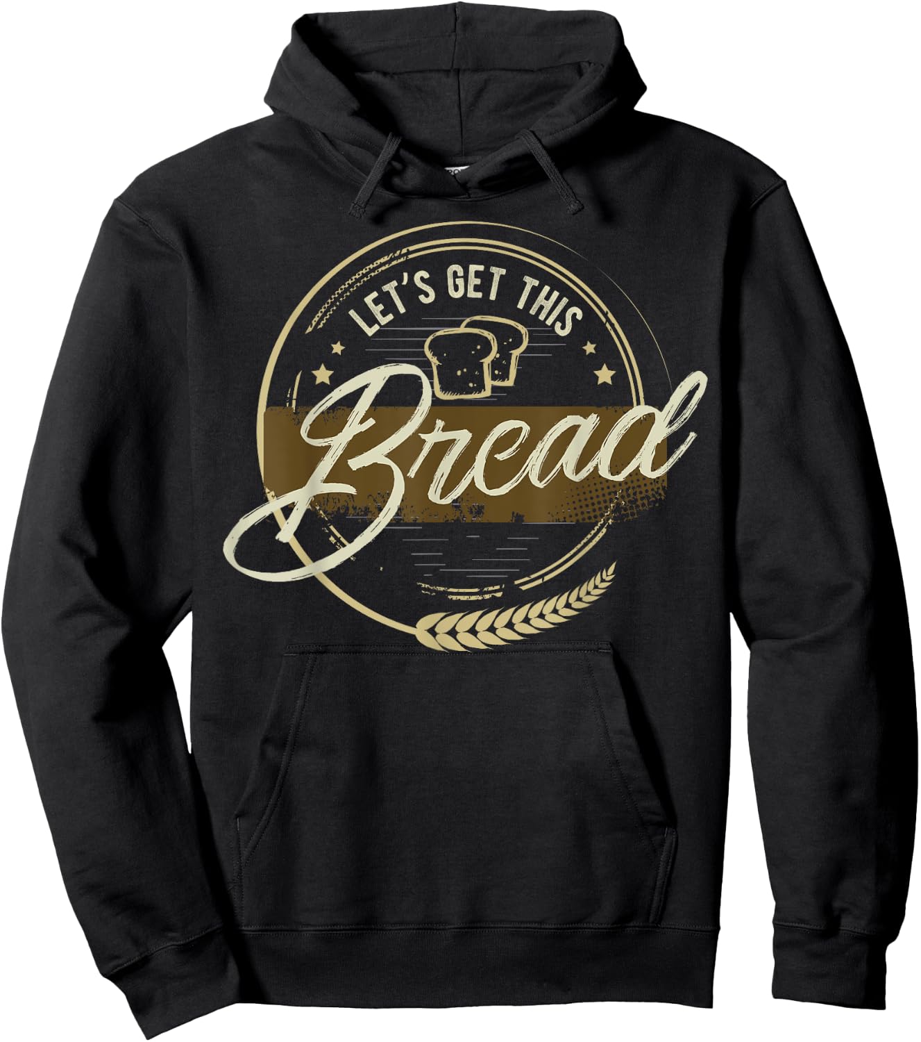 Funny Meme design | Let's Get This Bread | Gift design Hoodie - Hoodie | Black