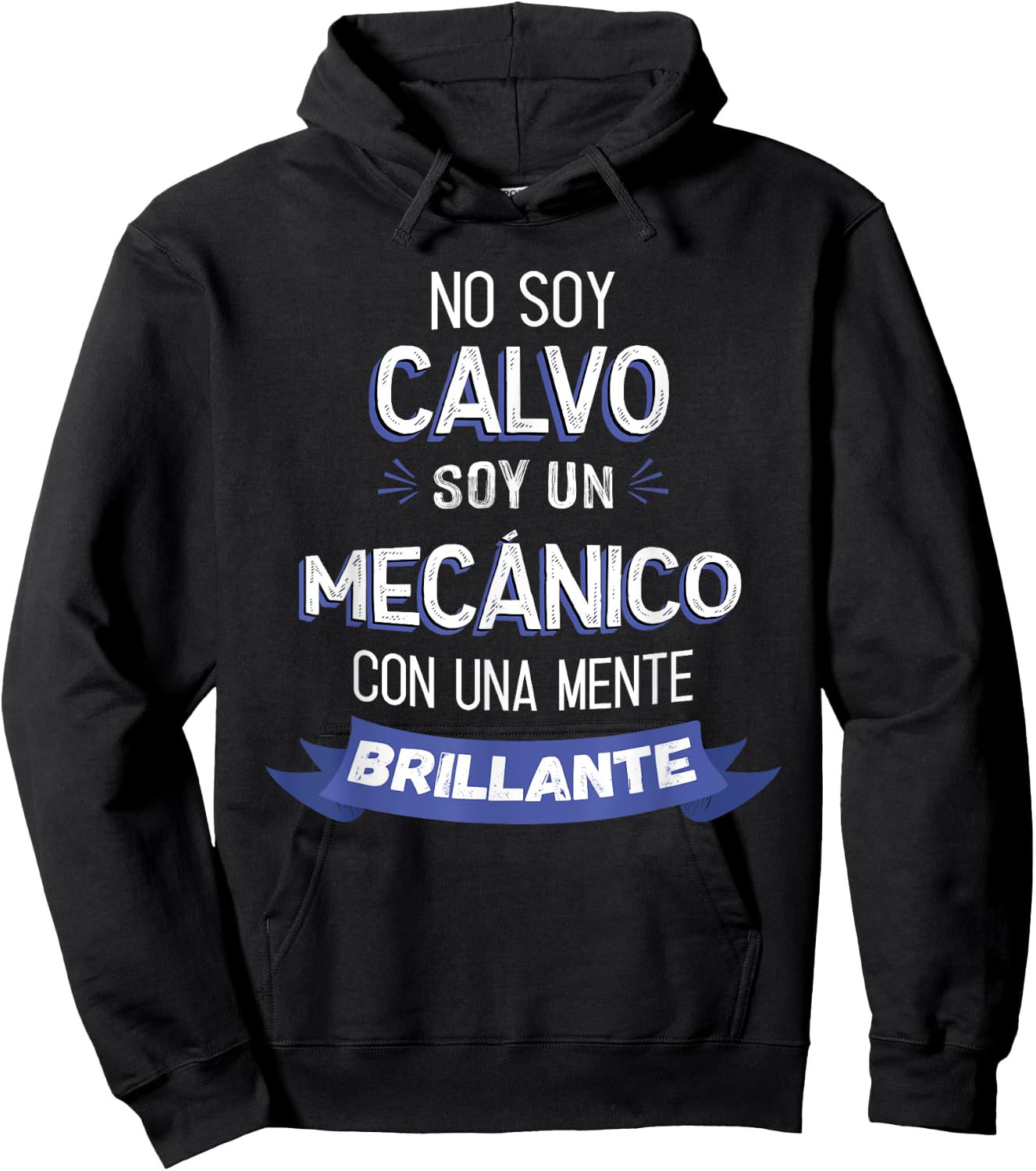 No Soy Calvo Soy Un Mecánico Con Una Mente Brillante Hoodie - Hoodie | Black