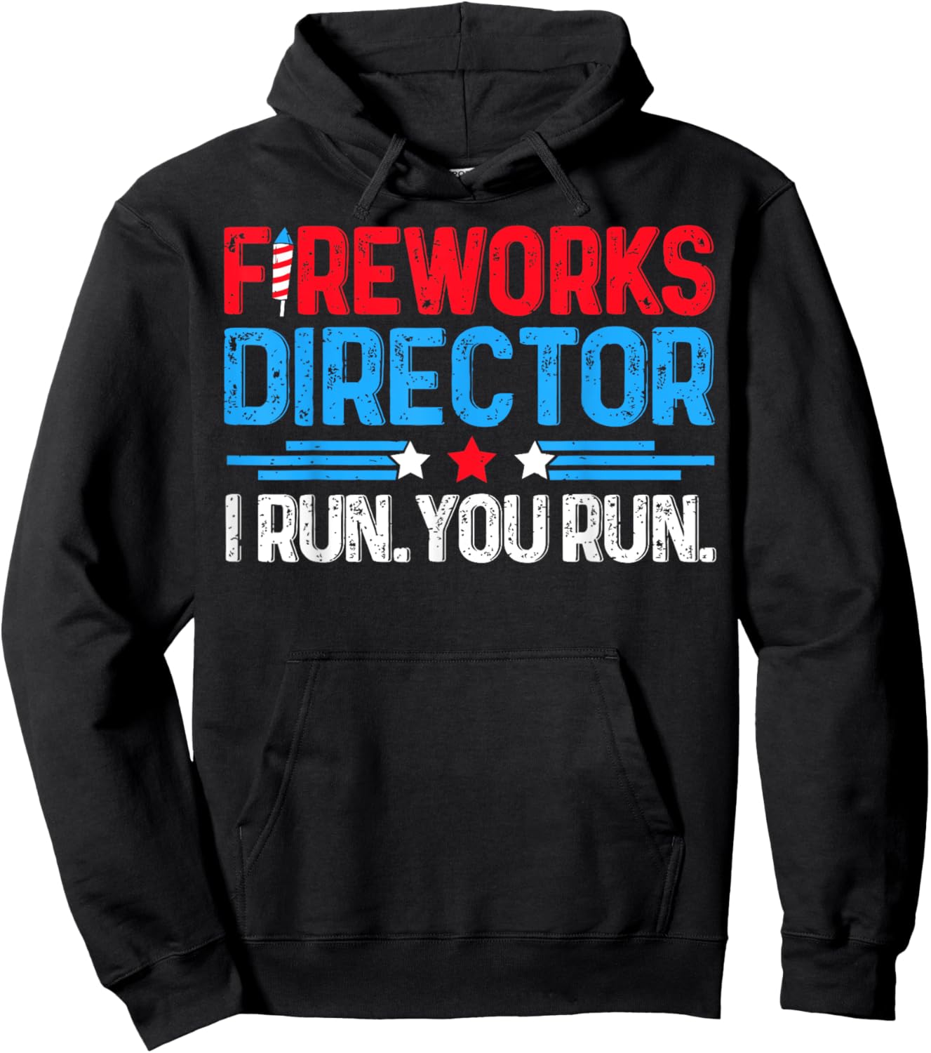 Fireworks Director I Run You Run Funny 4th Of July Women Men Hoodie - Hoodie | Black
