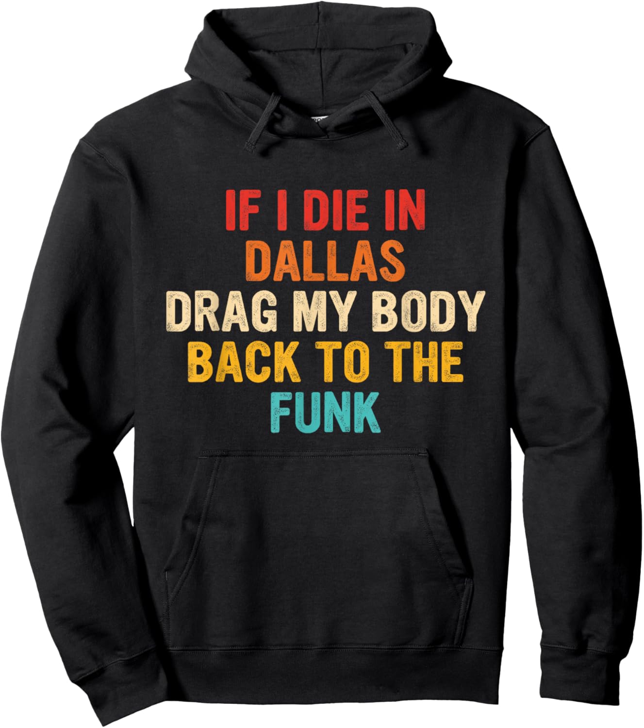 If I Die In Dallas Drag My Body Back To The Funk Vintage Hoodie - Hoodie | Black