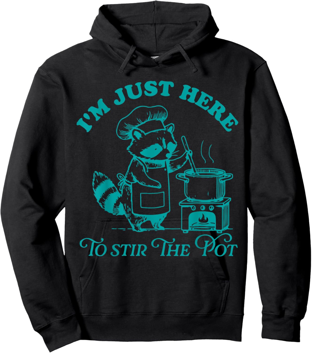 I'm Just Here To Stir The Pot Hoodie - Hoodie | Black