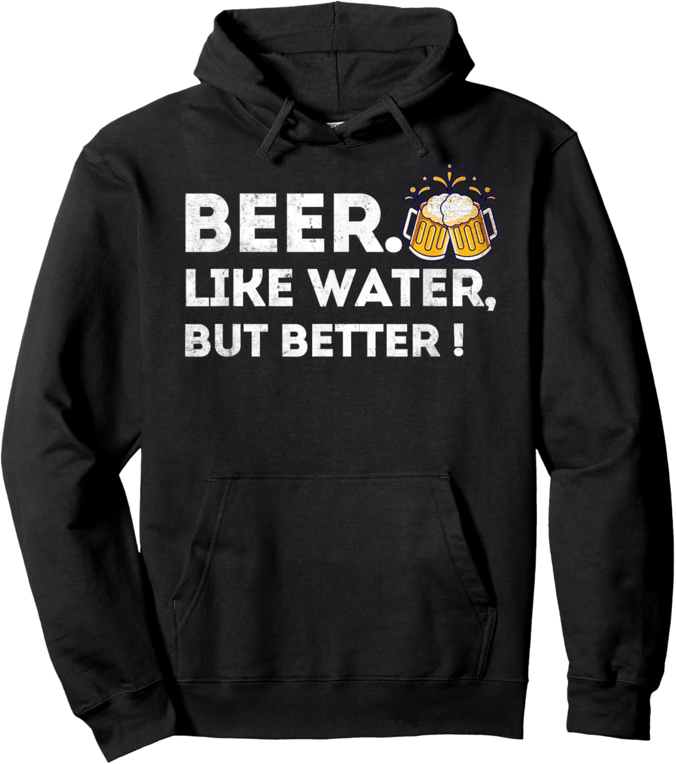 Beer. Like Water, But Better - Funny Beer Drinker Hoodie - Hoodie | Black