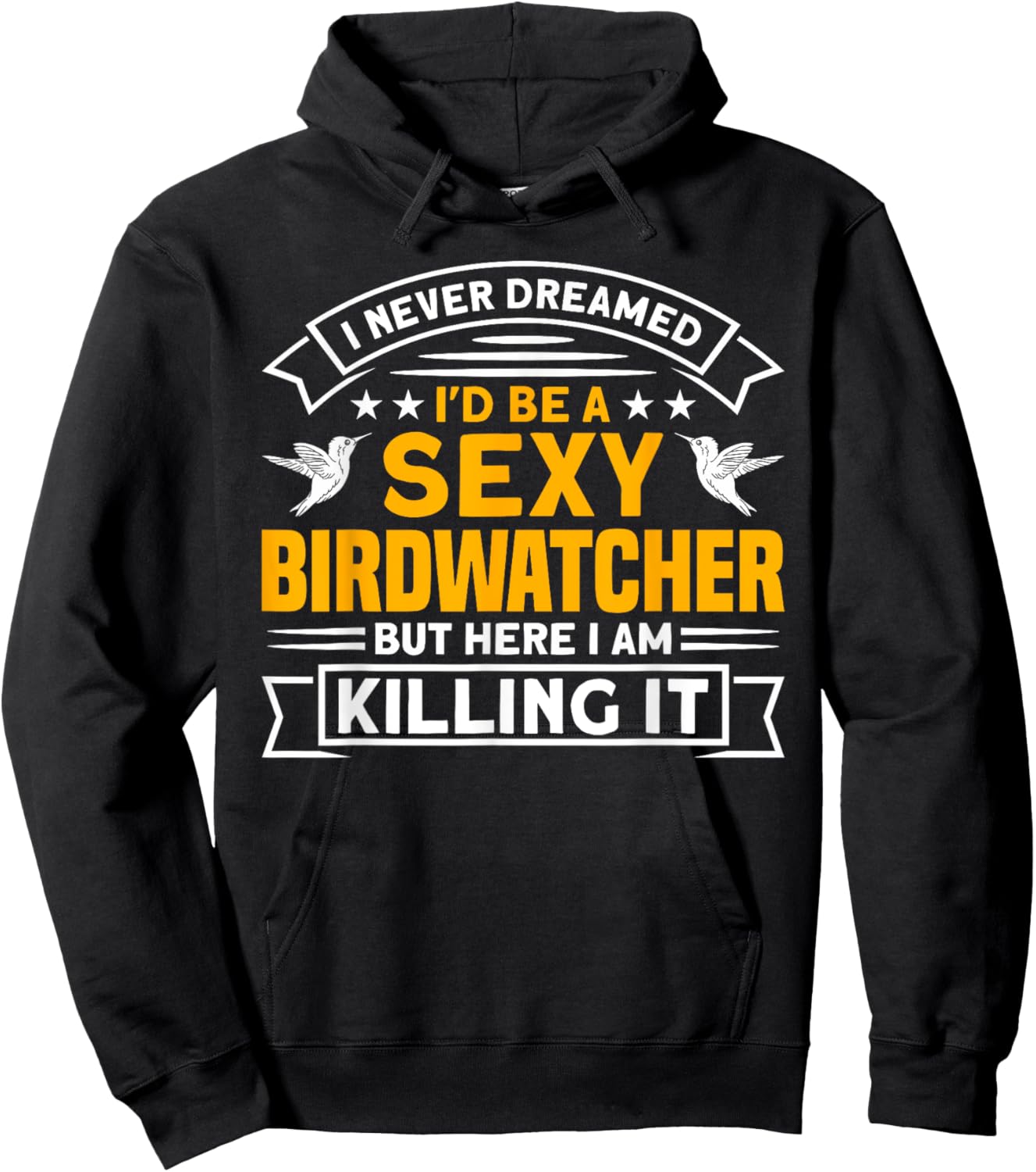 I never dreamed I'd be a Birdwatcher Birding Hoodie - Hoodie | Black