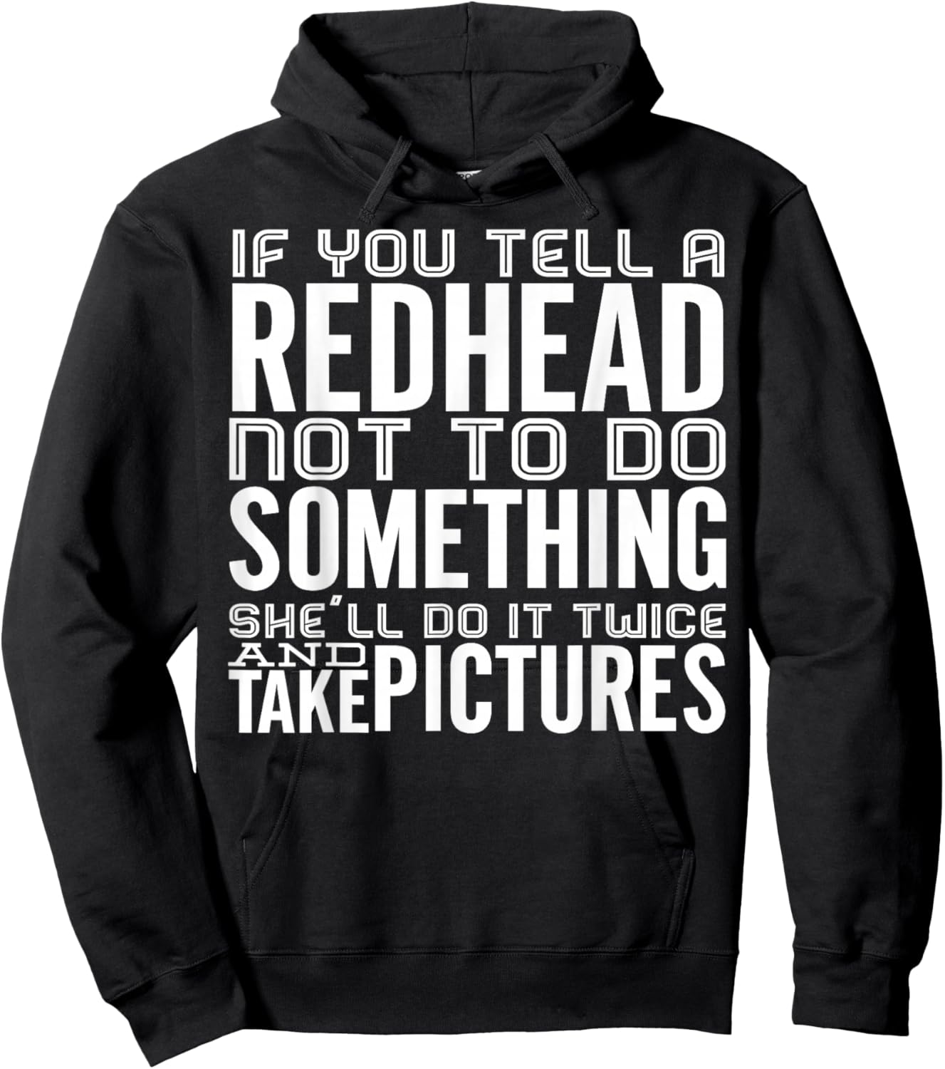 If You Tell A Redhead Not To Do Something She'll Do It Twice Hoodie - Hoodie | Black