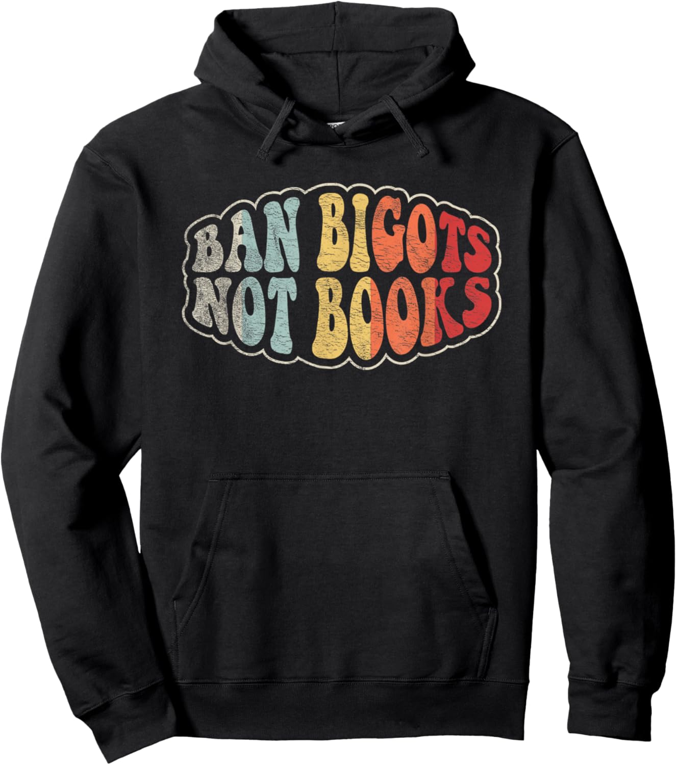 Retro Vintage Ban Bigots Not Books Shirt Free Banned Books Hoodie - Hoodie | Black