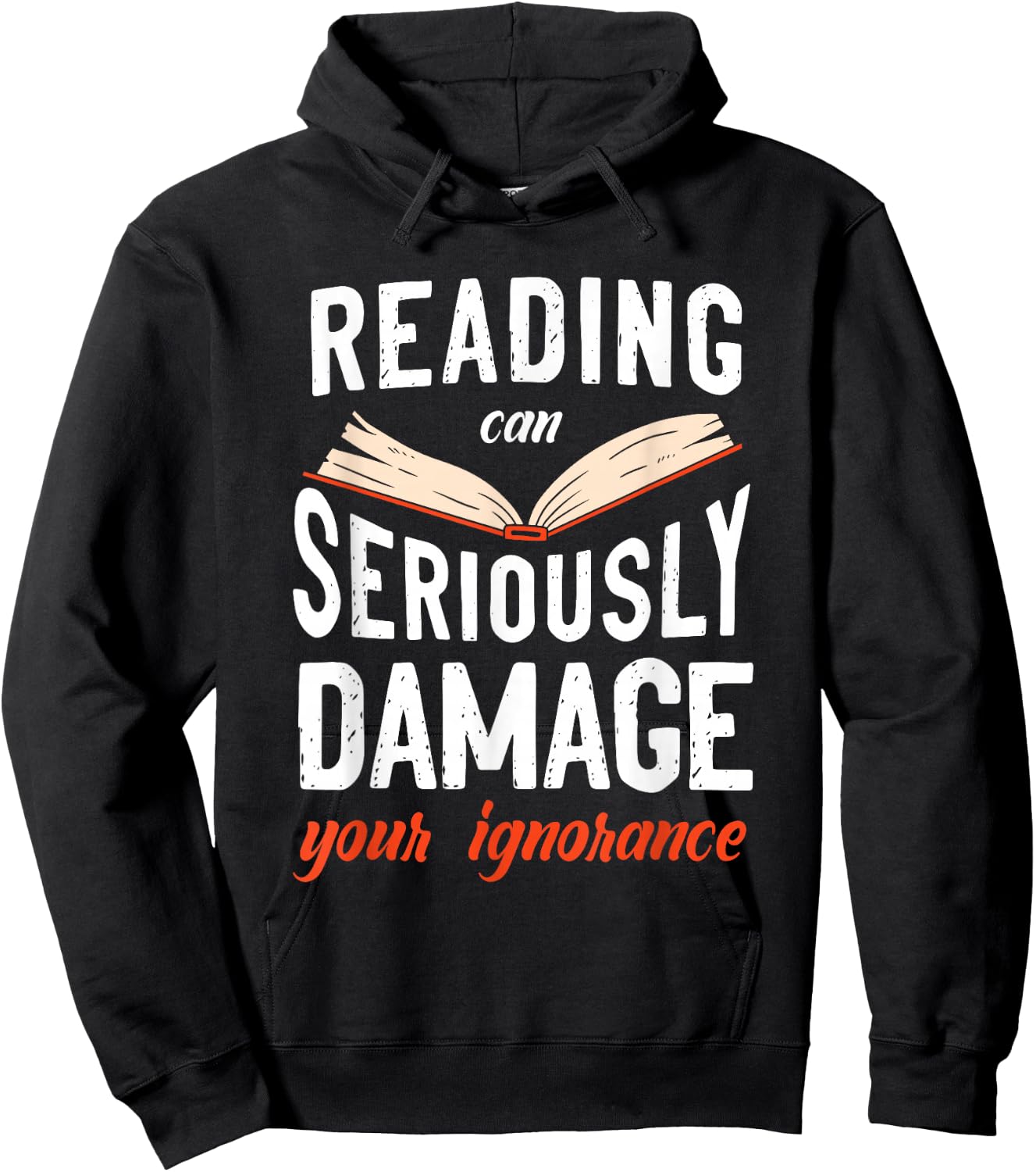 Reading Can Seriously Damage Your Ignorance Book Literature Hoodie - Hoodie | Black