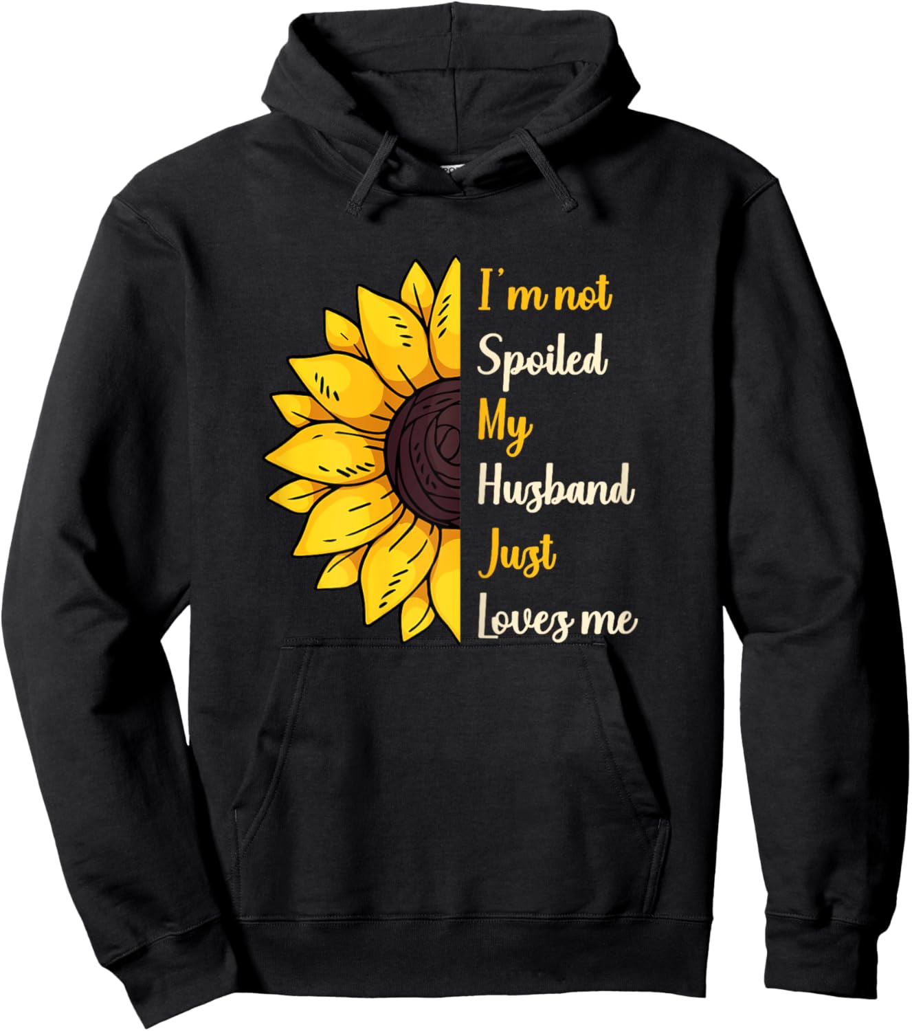 I'm Not Spoiled My Husband Just Loves Me Hoodie - Hoodie | Black