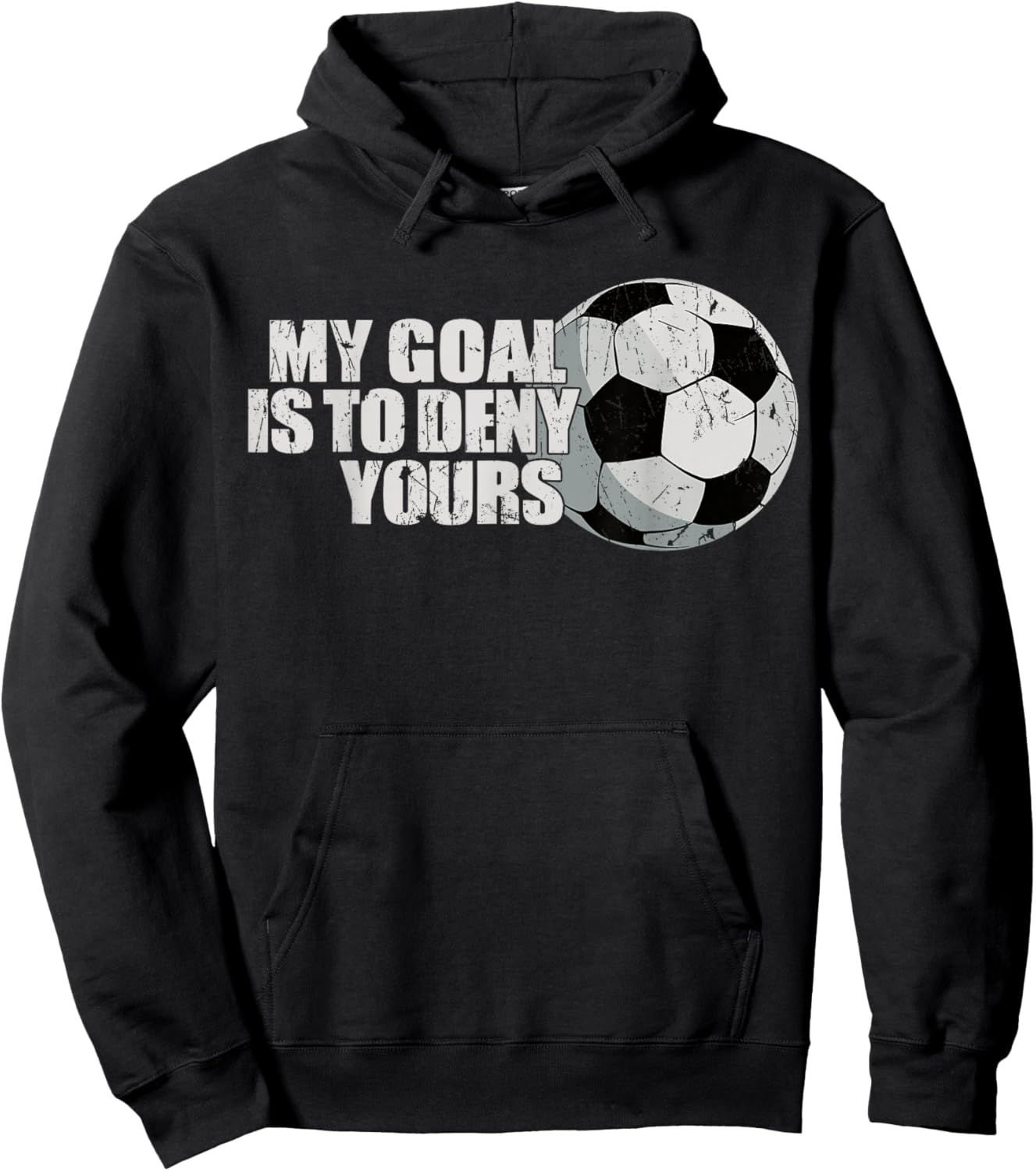 My Goal Is To Deny Yours Soccer Hoodie - Hoodie | Black