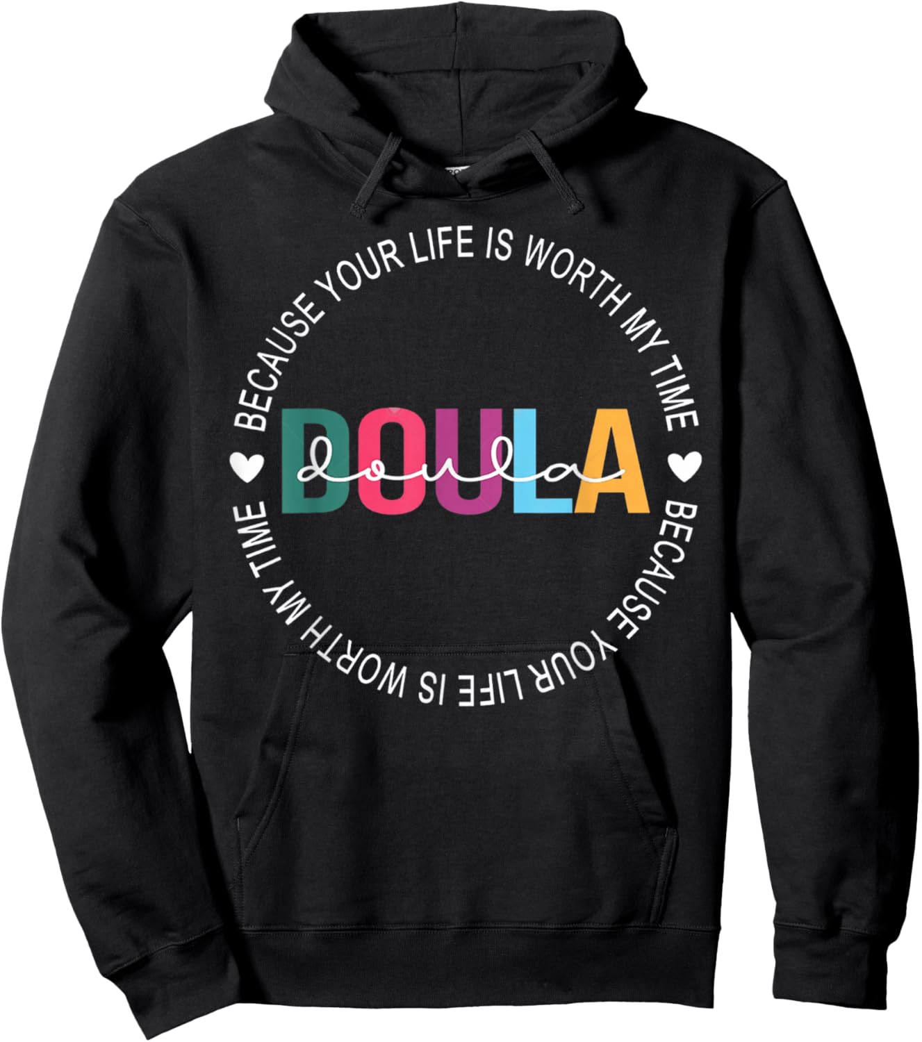 I Became Doula Because Your Life Is Worth My Time Women's Hoodie - Hoodie | Black