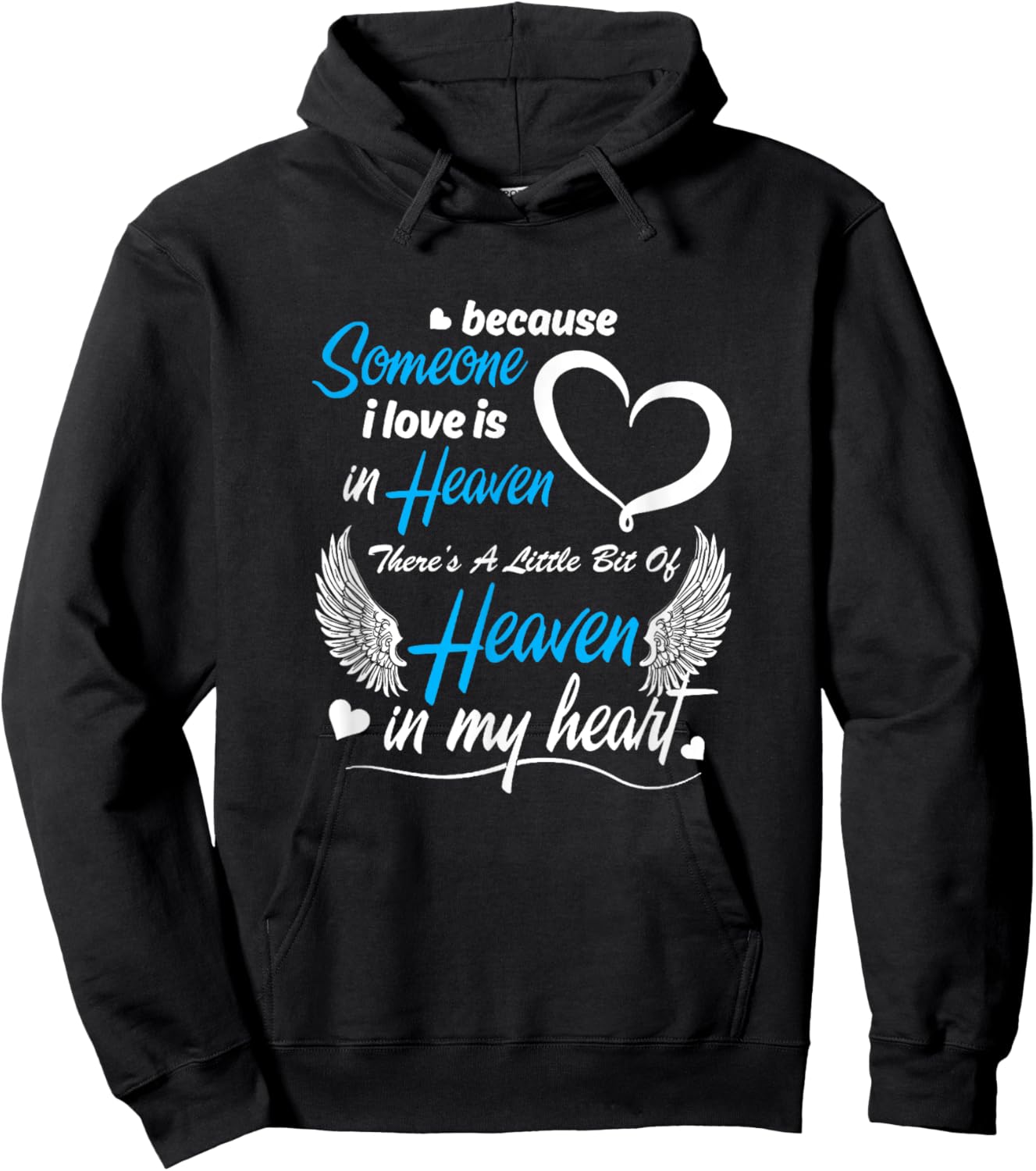 Because Someone I Love Is In Heaven There's A Little Bit Of Hoodie - Hoodie | Black