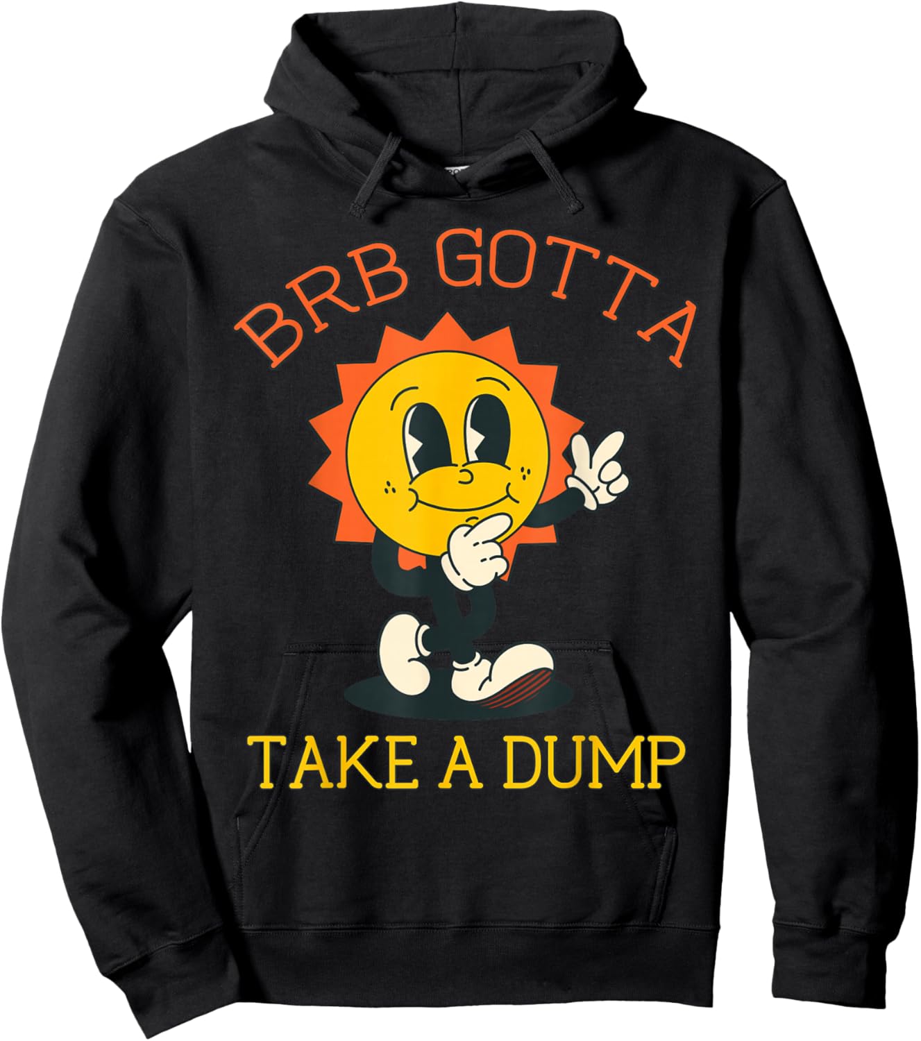 BRB Gotta Take a Dump Funny Poopy Toilet Adult Humor Meme Hoodie - Hoodie | Black