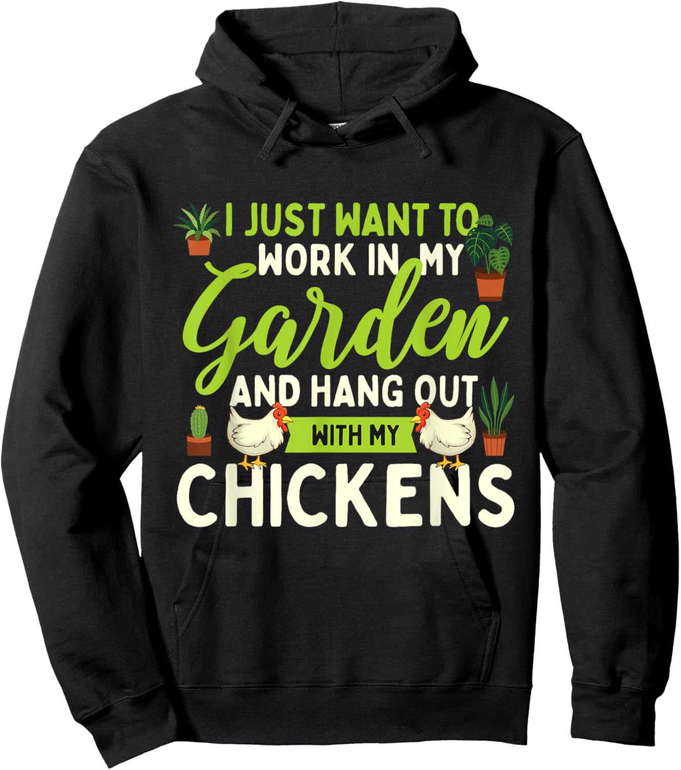 Funny Chicken Shirts I Just Want To Work In My Garden - Chicken Lover Farmyard Hoodie - Hoodie | Black