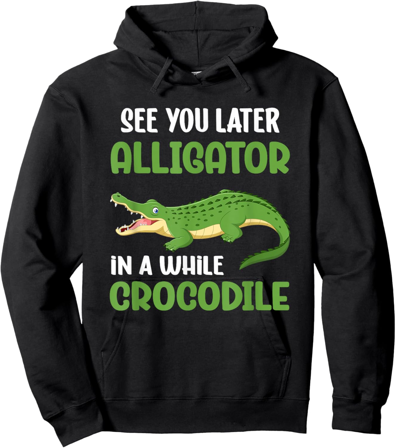 Crocodiles See You Later Alligator In A While Crocodile Hoodie - Hoodie | Black
