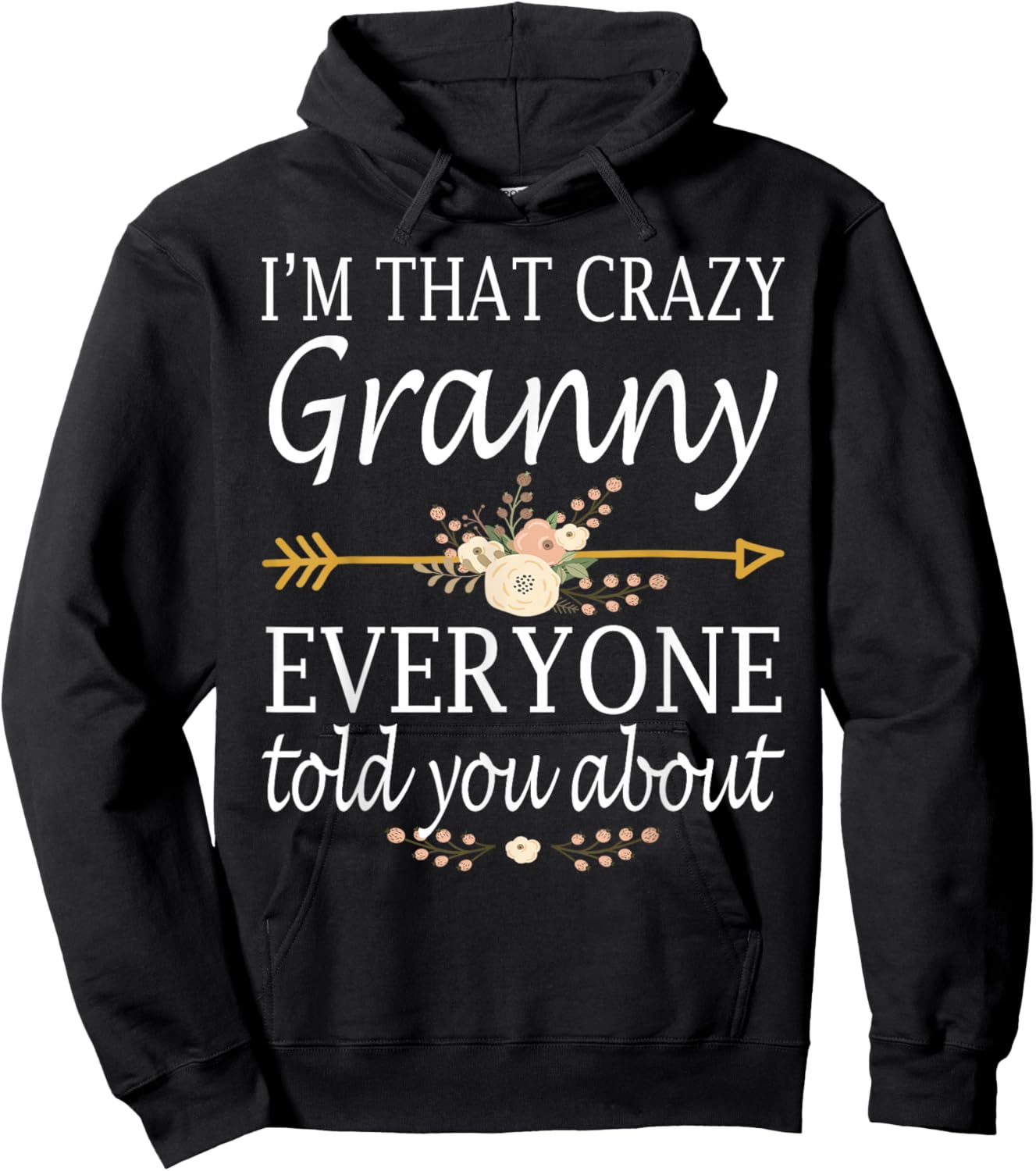 I'm That Crazy Granny Everyone Told You About Mother's Day Hoodie - Hoodie | Black