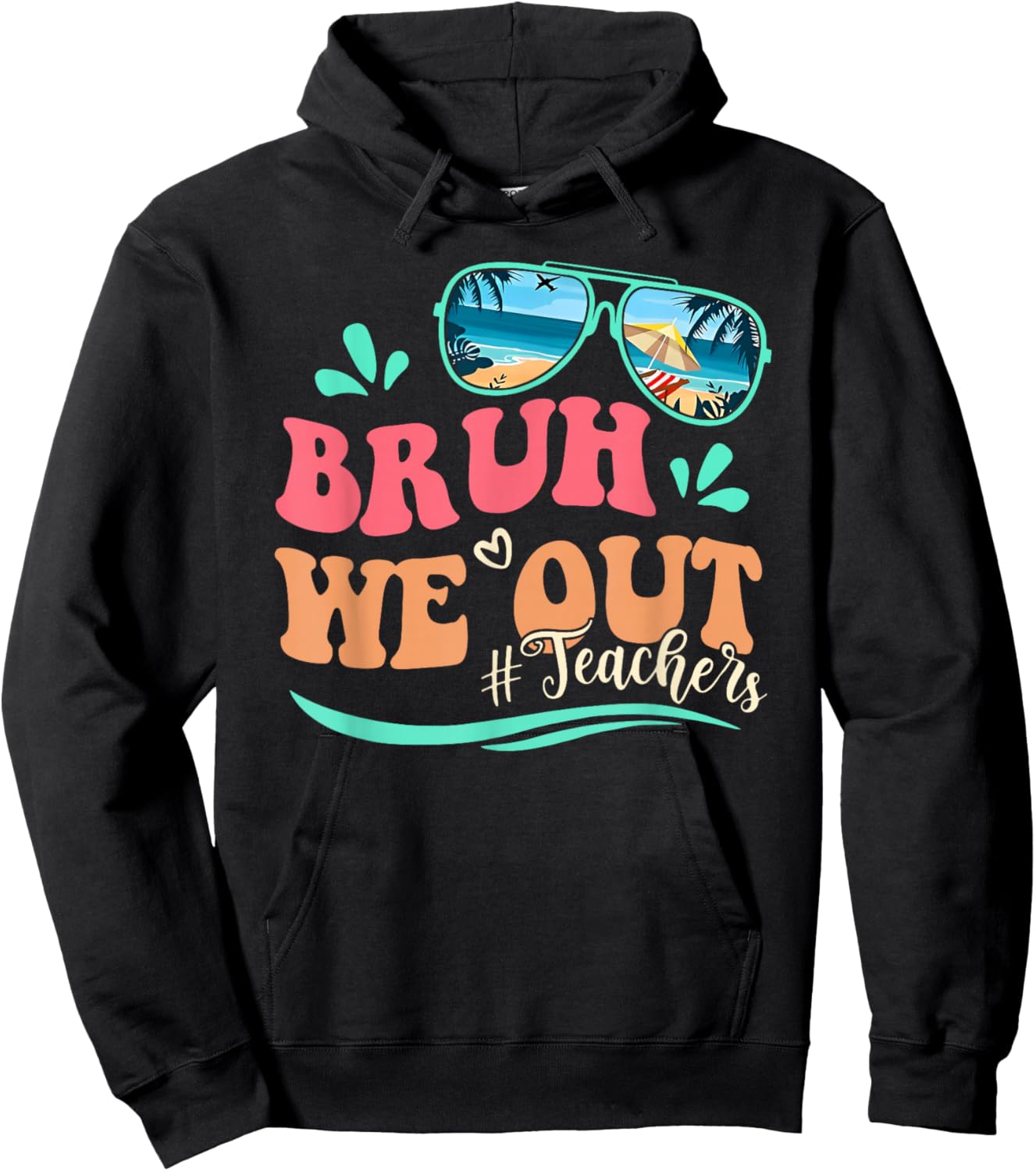 Bruh We Out Happy Last Day Of School Teacher Beach Summer Hoodie - Hoodie | Black