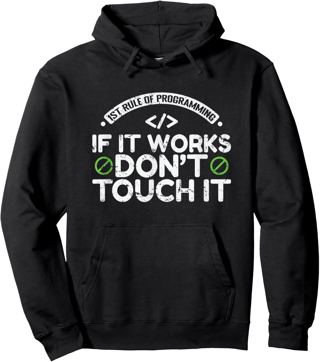1st Rule of Programming: If It Works, Don’t Touch It Hoodie - Hoodie | Black