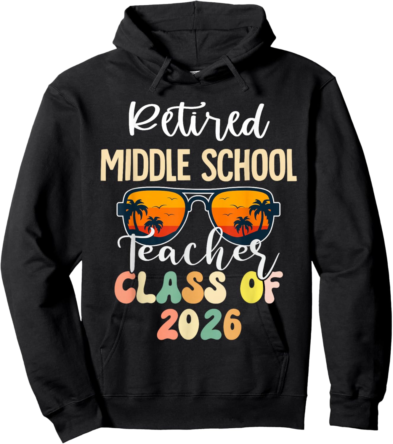Retired Middle School Teacher Class of 2026 Retirement Hoodie - Hoodie | Black