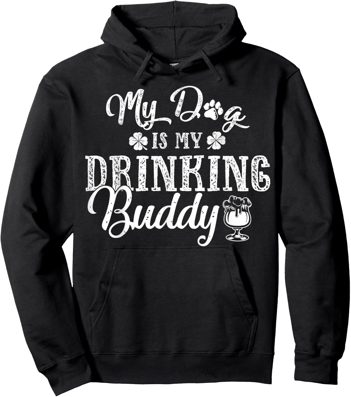 St Patricks Day Shirt, My Dog Is My Drinking Buddy Hoodie - Hoodie | Black