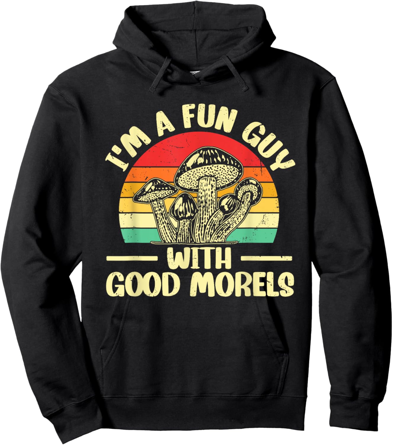 I'm A Fun Guy With Good Morels Foraging Mushroom Hunting Hoodie - Hoodie | Black