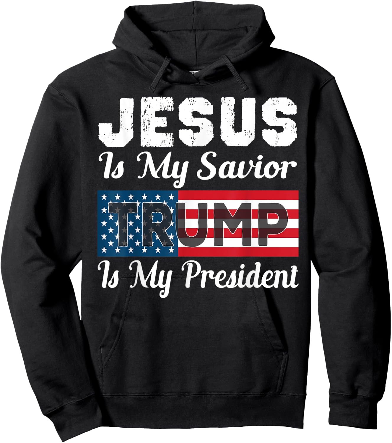 Jesus Is My Savior Trump Is My President Shirt Hoodie - Hoodie | Black