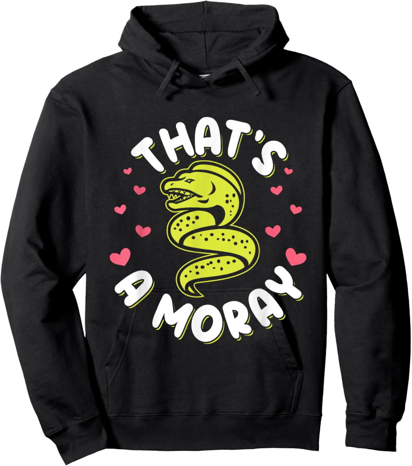 That's a moray Pun for a Moray eel lover Hoodie - Hoodie | Black