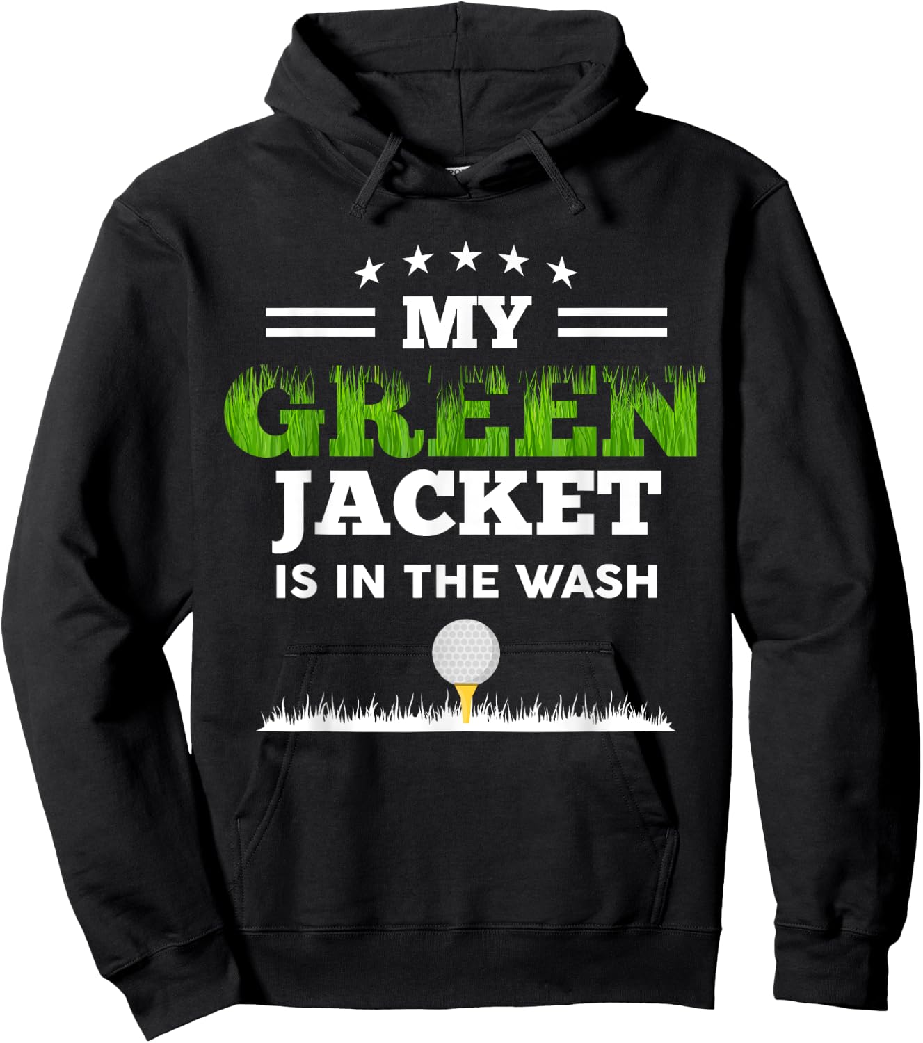 My Green Jacket Is In The Wash Cute Golf Lovers Passionate Hoodie - Hoodie | Black