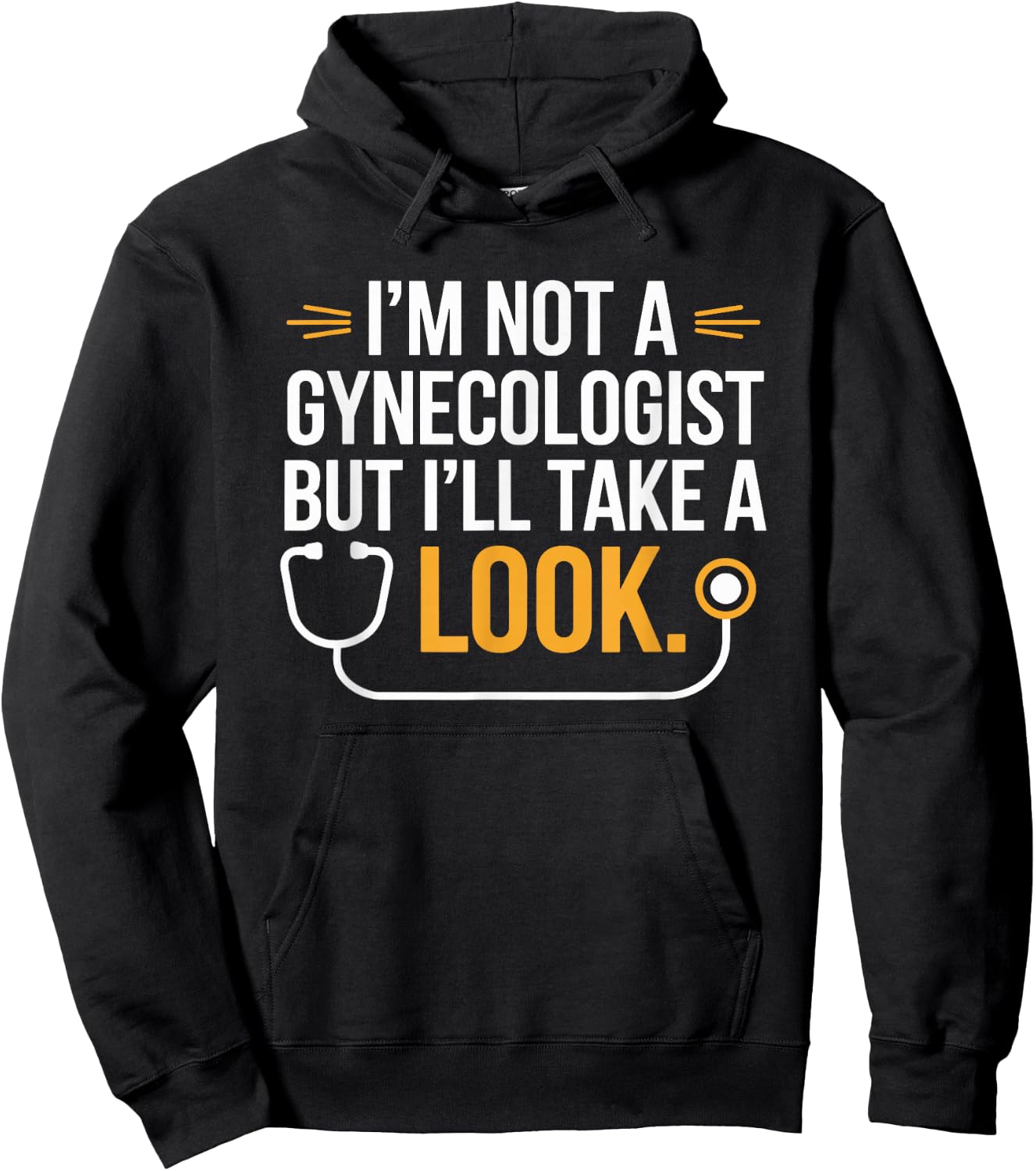 I'm Not A Gynecologist But I'll Take A Look Humor Funny Hoodie - Hoodie | Black