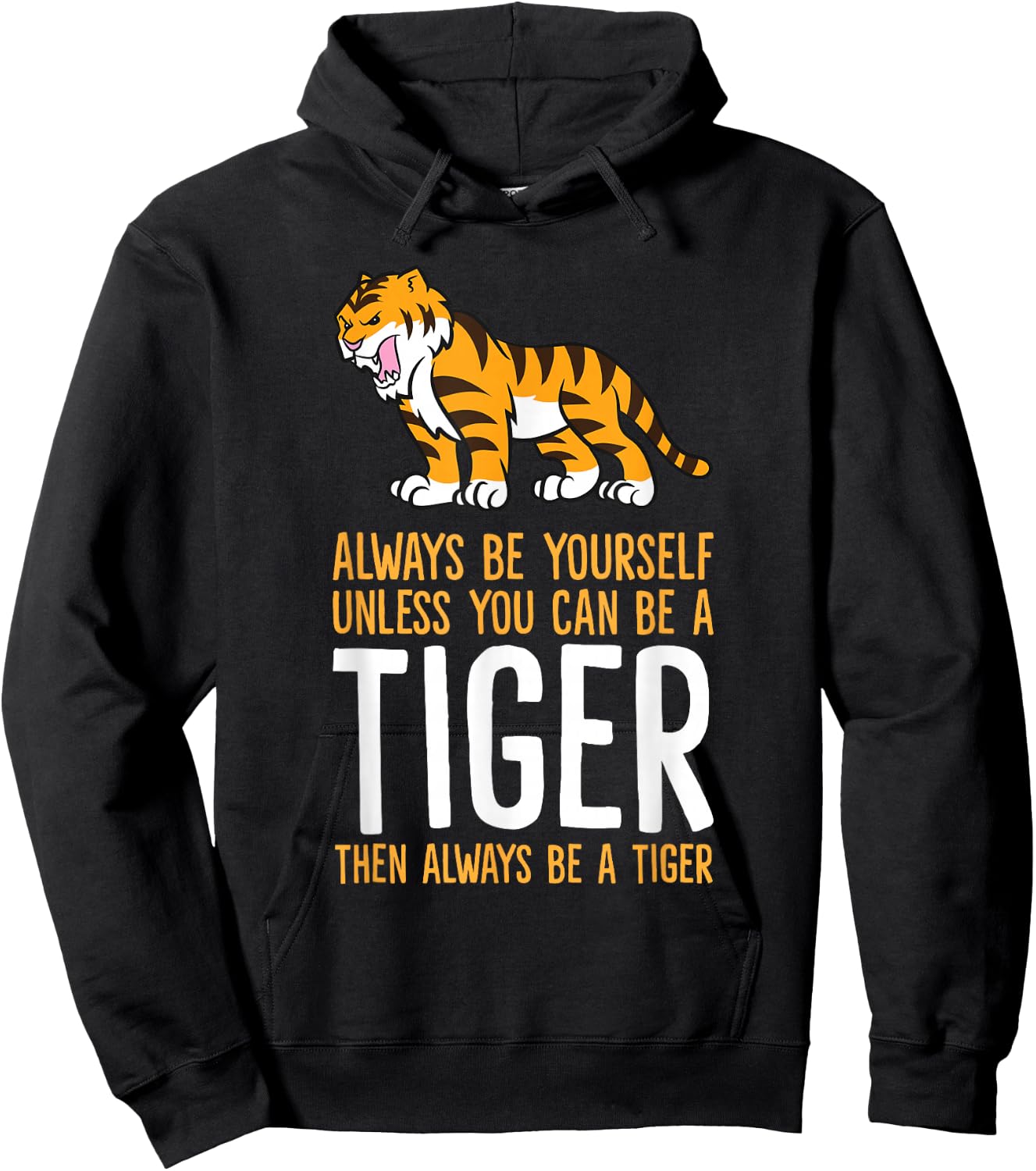 Always Be Yourself Unless You Can Be A Tiger Small Hoodie - Hoodie | Black