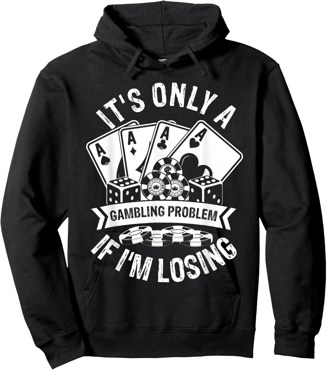It's Only a Gambling Problem If I'm Losing Hoodie - Hoodie | Black