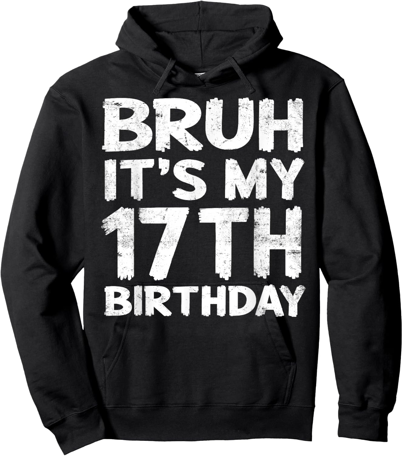Bruh It's My 17th Birthday 17 Year Old Birthday Gift Hoodie - Hoodie | Black