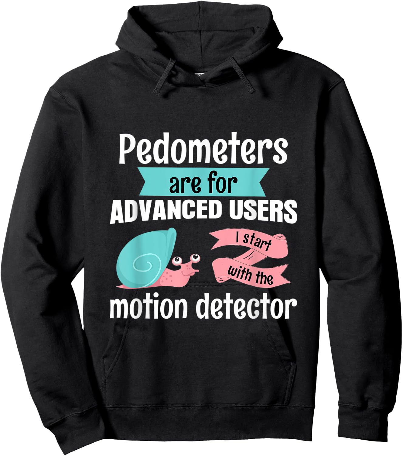 Pedometers are for advanced users run jog sport snail Hoodie - Hoodie | Black