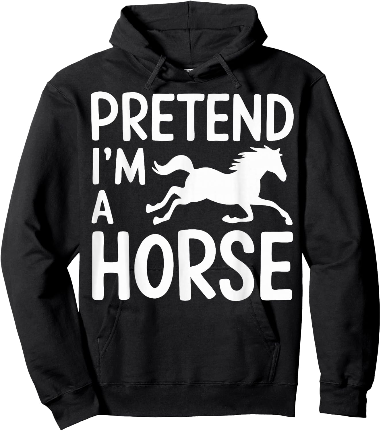 Pretend I'm A Horse Hoodie - Hoodie | Black