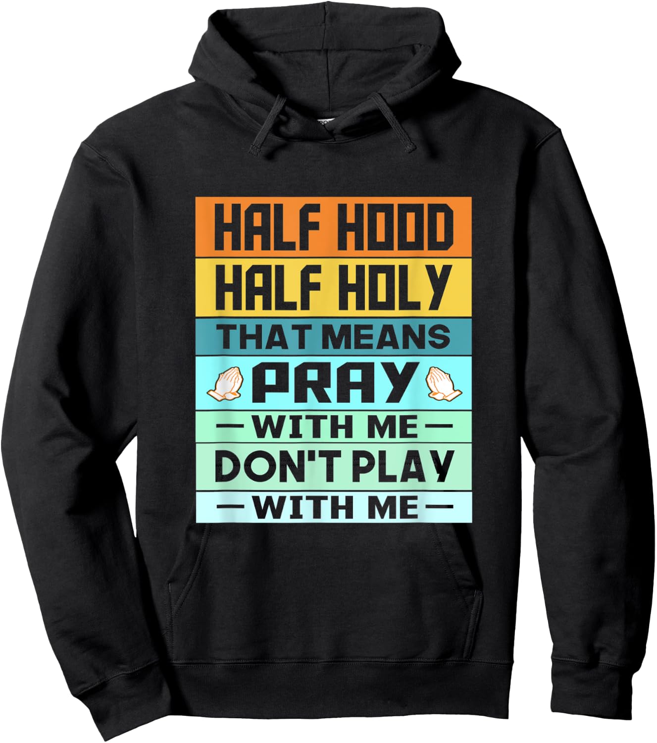 Retro Vintage Funny Half Hood Half Holy Pray Hoodie - Hoodie | Black