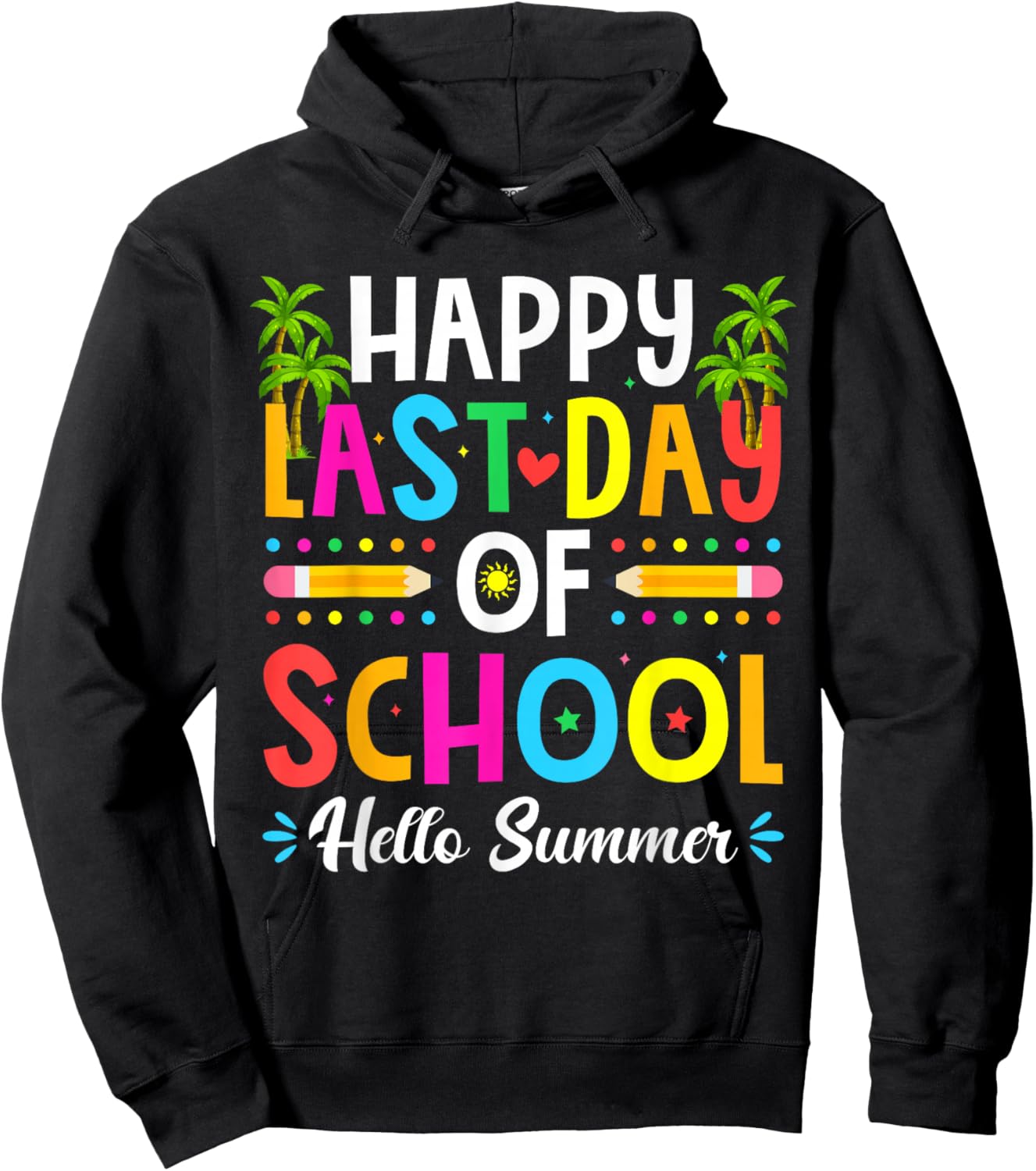 Happy Last Day of School Hello Summer Teacher Student Hoodie - Hoodie | Black