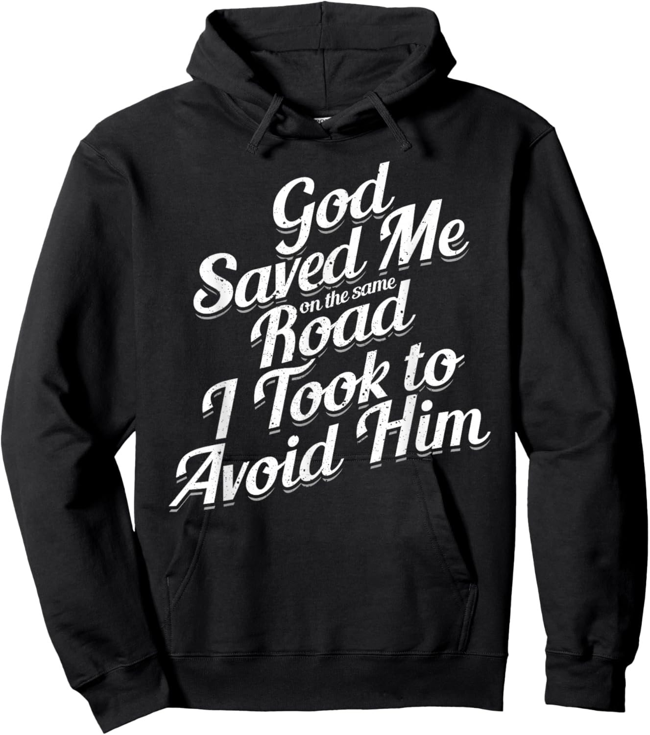 God Saved Me On The Same Road I Took To Avoid Him, Bible Hoodie - Hoodie | Black