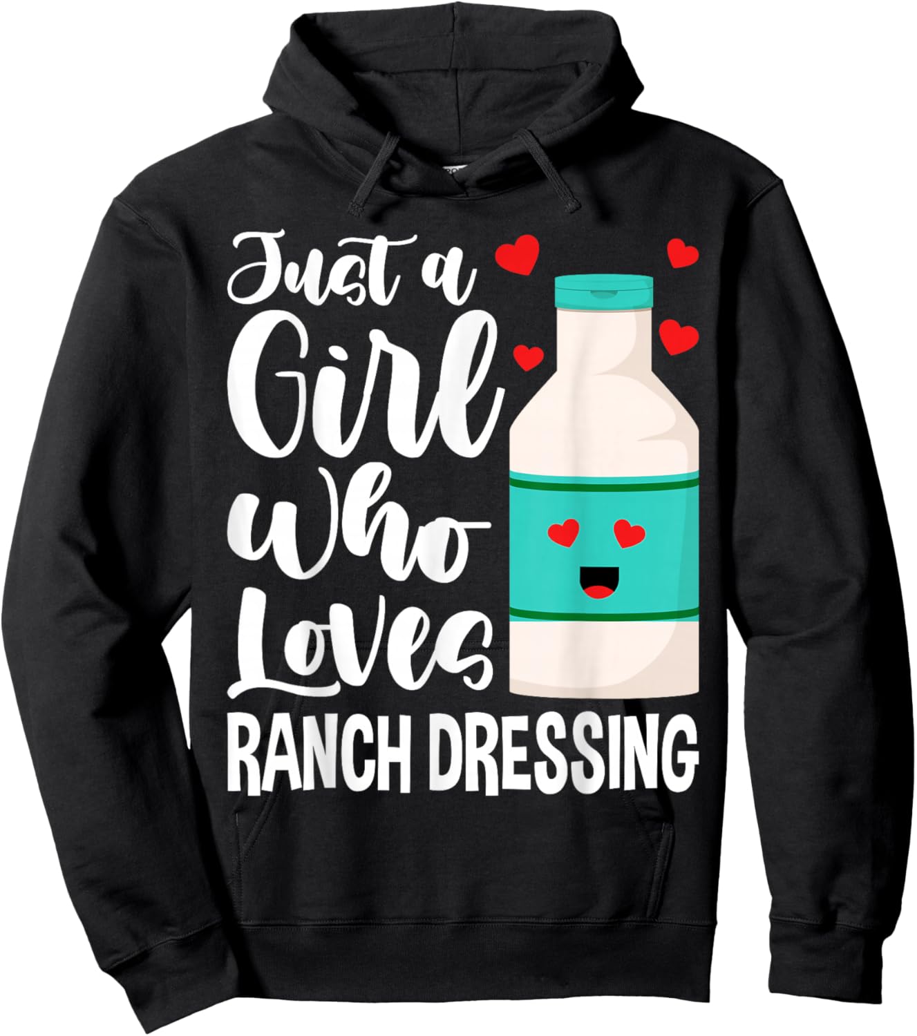 Just a Girl Who Loves Ranch Dressing Hoodie - Hoodie | Black