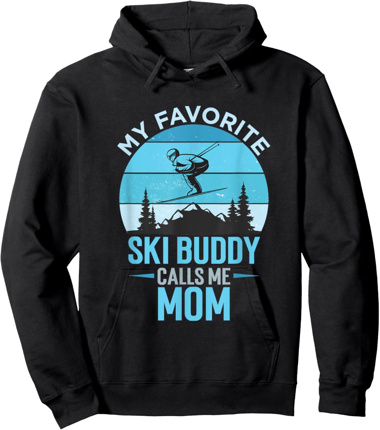 My Favorite Ski Buddy Calls Me Mom Ski Mama Mami Winter Hoodie - Hoodie | Black