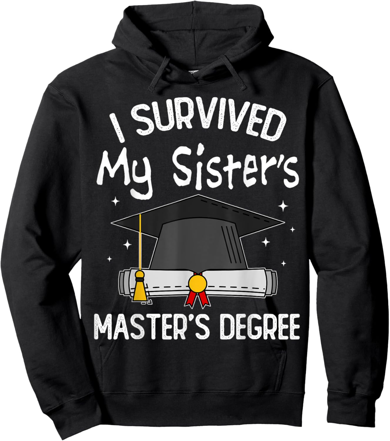 I Survived My Sister's Master's Degree Hoodie - Hoodie | Black