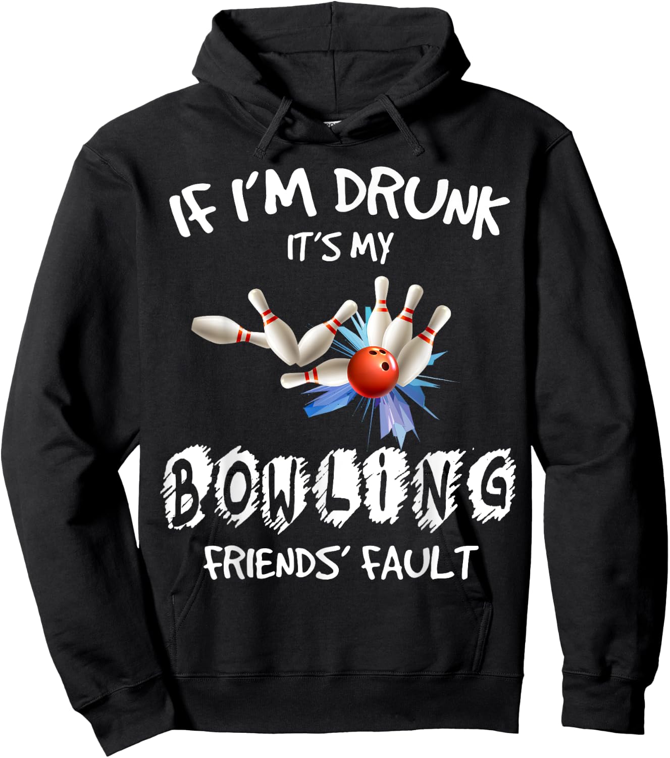 If I'm drunk It's My Bowling Friend's Fault Matching Hoodie - Hoodie | Black