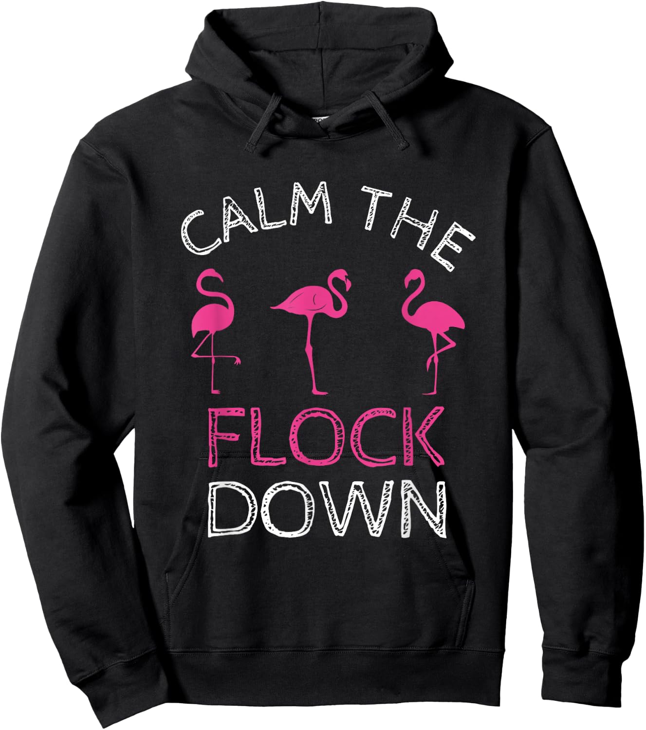 Calm The Flock Down Pink Flamingo Summer Gift Hoodie - Hoodie | Black