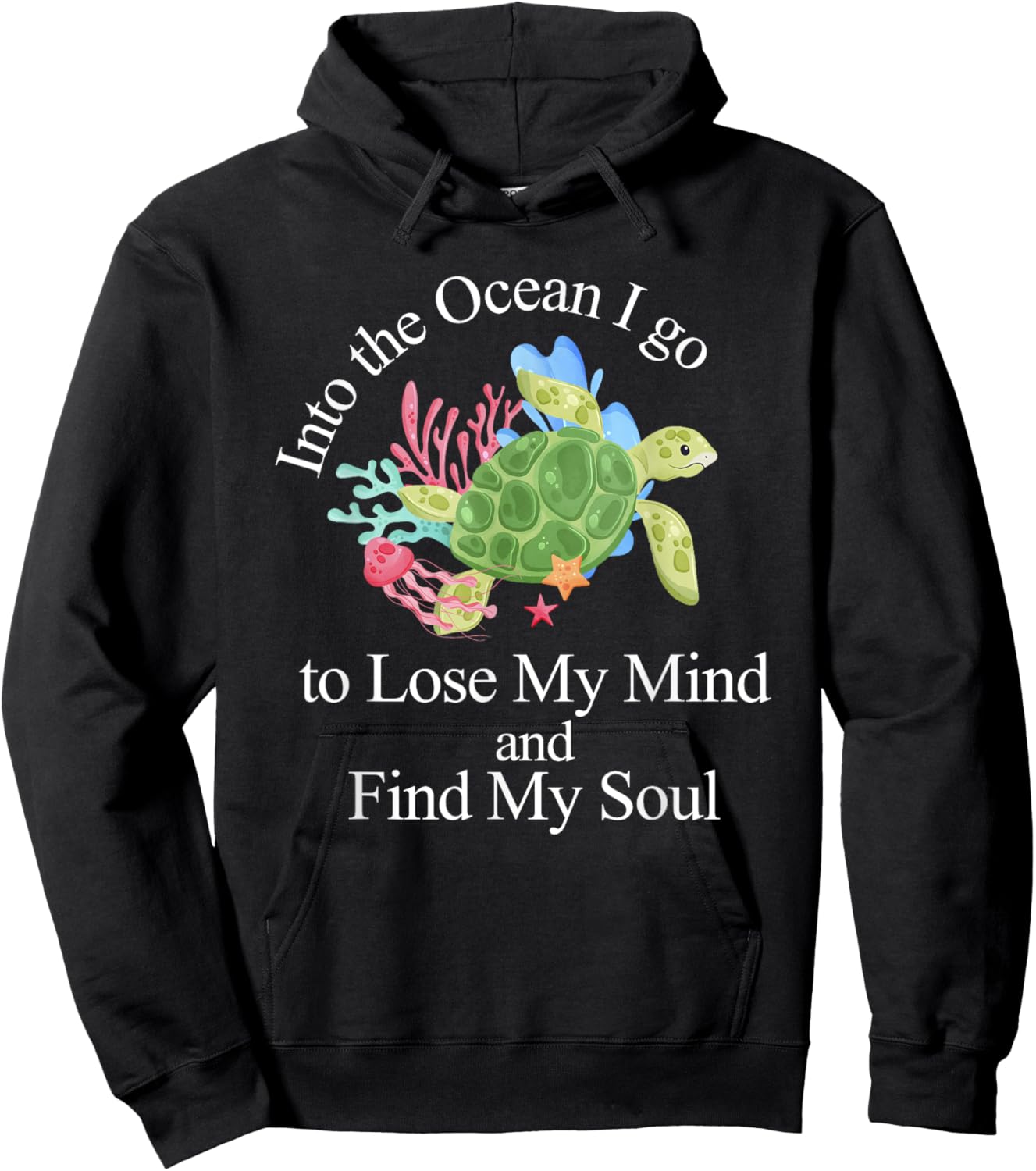 Into The Ocean I Go To Lose My Mind And Find My Soul Hoodie - Hoodie | Black
