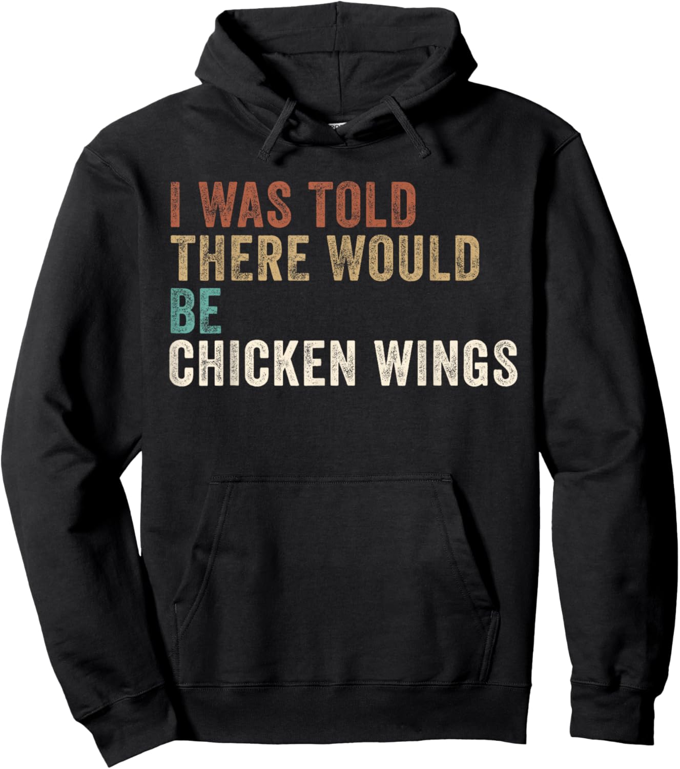 I was told there Would be Chicken Wings Hoodie - Hoodie | Black