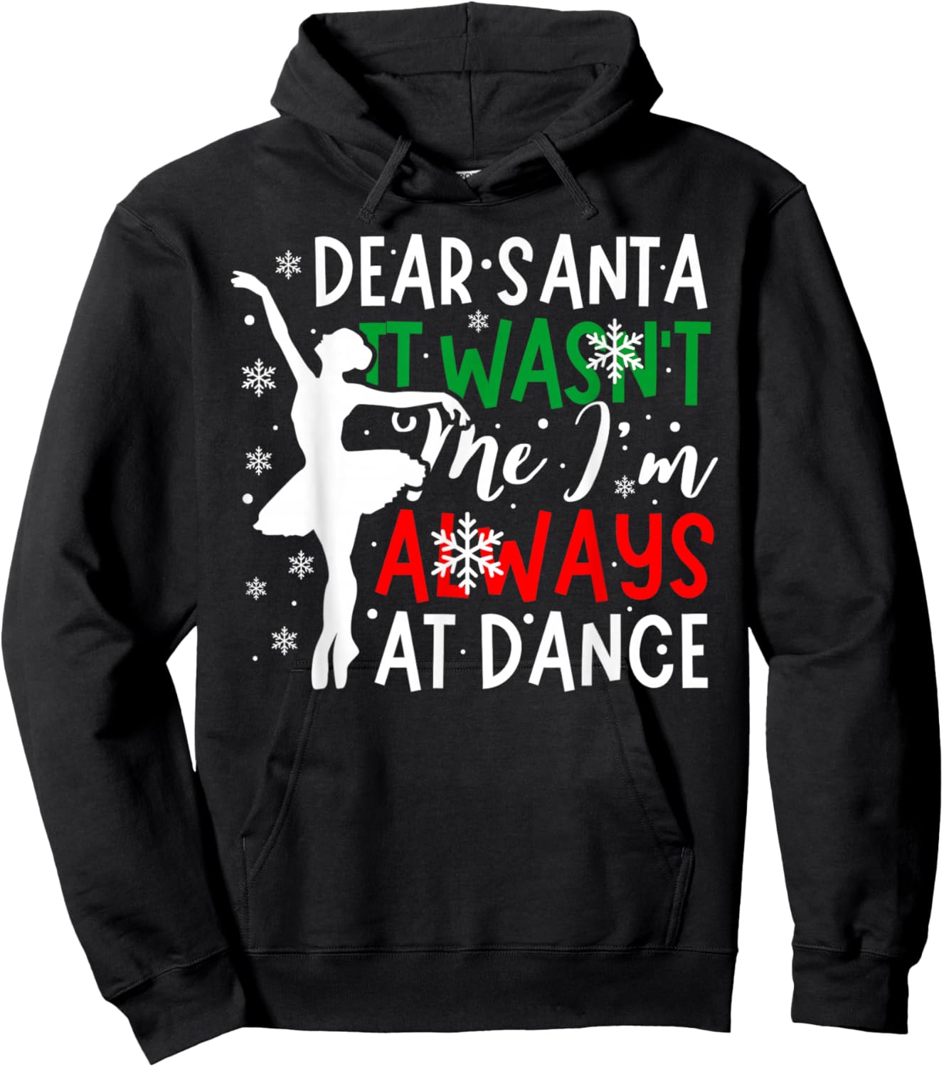 Christmas Dear Santa It Wasn't Me I'm Always At Dance Ballet Hoodie - Hoodie | Black